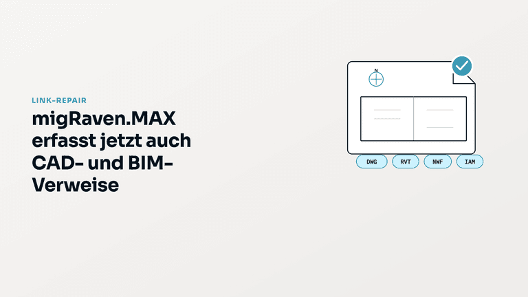 migRaven.MAX Link-Repair erfasst jetzt auch CAD- und BIM-Verweise